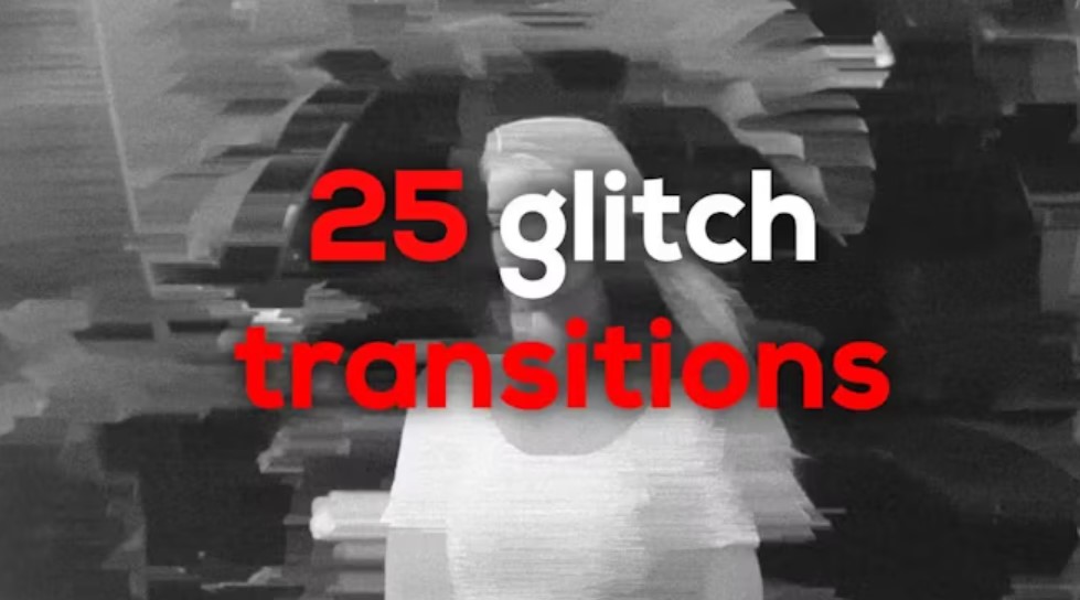 25 Glitch Transitions Presets | GFXHive