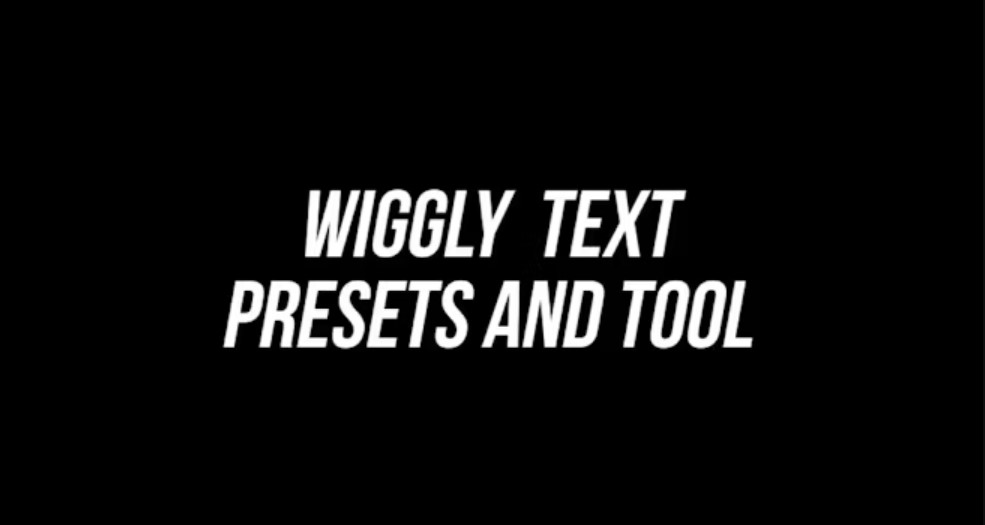 Wiggly Text Animation Presets and Tool