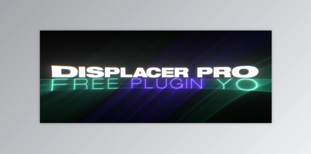 Aescripts Displacer Pro 1.5.0.4 (WIN, MAC) | GFXHive