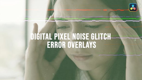 Videohive 53214747 Digital Pixel Noise Glitch Error Overlays For DaVinci Resolve