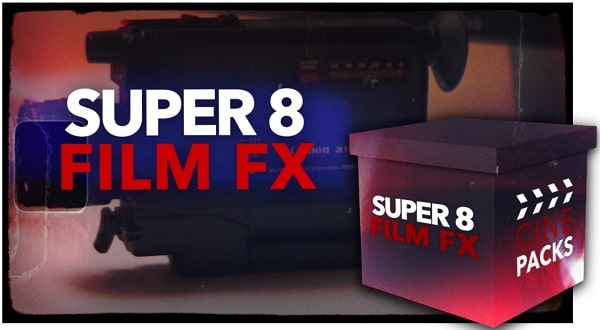 [Premium] CinePacks Super 8 Film FX – Achieve Authentic Film Looks