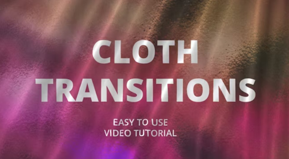 Cloth Transitions | GFXHive