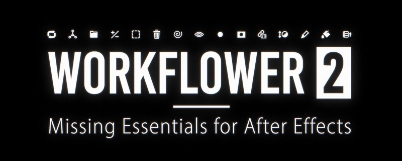 Aescripts Workflower 2: Streamline Your After Effects Workflow