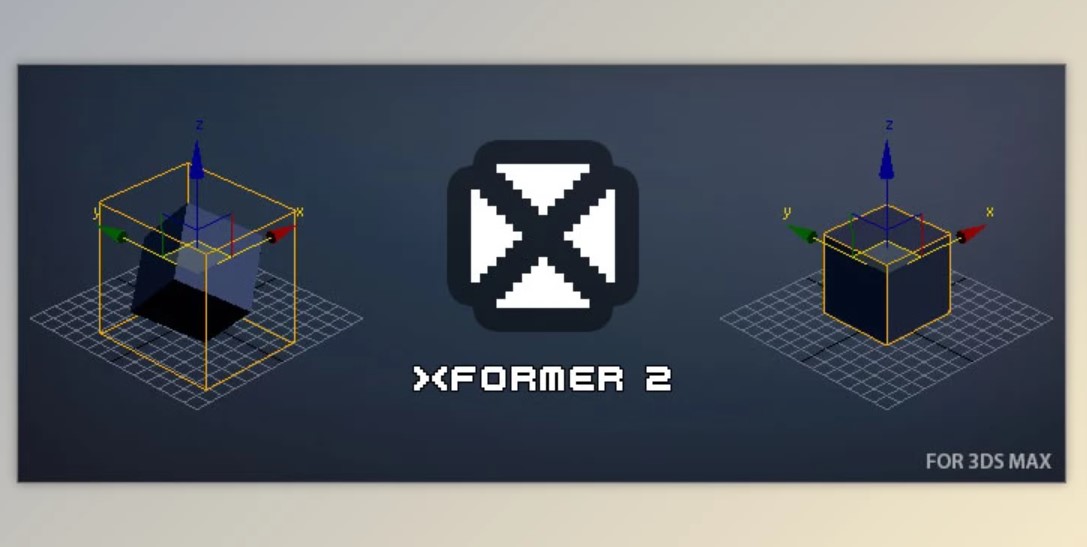 XFormer v2.5.9 for 3Ds Max 2016-2025