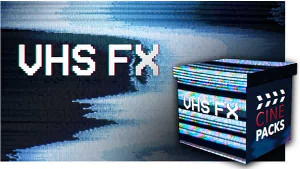 CinePacks VHS FX – Get Real Analog Glitches for Your Videos